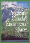 Protecting Canada's Endangered Spaces: An Owner's Manual (Henderson Book Series) - Monte Hummel