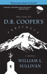 The Case of D.B. Cooper's Parachute - William Sullivan