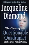 The Case of the Questionable Quadruplet (Safe Harbor Medical Mysteries) (Volume 1) - Jacqueline Diamond