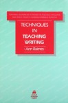 Techniques in Teaching Writing - Ann Raimes