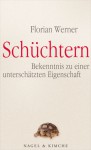 Schüchtern: Bekenntnis zu einer unterschätzten Eigenschaft - Florian Werner