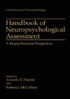 Handbook of Neuropsychological Assessment: A Biopsychosocial Perspective (Critical Issues in Neuropsychology) - Antonio E. Puente, Robert J. McCaffrey