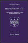 The Three Estates: A Pleasant Satire in Commendation of Virtue and in Vituperation of Vice - Dave Lindsay