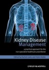 Kidney Disease Management: A Practical Approach for Non-Specialist Healthcare Practitioner - Rachel Lewis