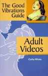 The Good Vibrations Guide: Adult Videos (Good Vibrations Guide To...) - Cathy Winks