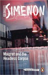 Maigret and the Headless Corpse (Inspector Maigret #47) - Georges Simenon, Howard Curtis (Translator)