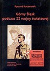 Górny Śląsk podczas II wojny światowej - Ryszard Kaczmarek