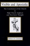 Visible And Apostolic: The Constitution Of The Church In High Church Anglican And Non Juror Thought - Robert D. Cornwall