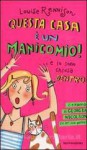 Questa Casa E UN Manicomio! E Io Sono Chiusa Dentro - Louise Rennison