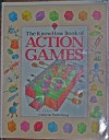 The Knowhow Book of Action Games: Lots of Simple Games to Make and Play (Know How Books) - Anne Civardi