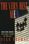 The Very Best Men: Four Who Dared- The Early Years Of The CIA - Evan Thomas