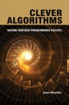 Clever Algorithms: Nature-Inspired Programming Recipes - Jason Brownlee