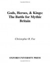 Gods, Heroes, & Kings: The Battle for Mythic Britain by Fee, Christopher R. (2004) Paperback - Christopher R. Fee