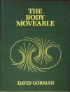 The Body Moveable - David Gorman