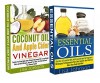 ESSENTIAL OILS AND AROMATHERAPY FOR BEGINNERS + COCONUT OIL AND APPLE CIDER VINEGAR BOX-SET#3: Secrets To Lose Weight, Detox, Prevent Allergies, Improve ... Immune System (Relax Your Body And Mind) - Lisa Johnson