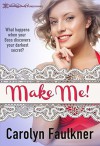 Make Me - Carolyn Faulkner