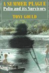 A Summer Plague: Polio and Its Survivors - Tony Gould