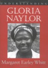 Understanding Gloria Naylor (Understanding Contemporary American Literature) - Margaret Earley Whitt