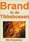 Brand in de Tikkebossen - Willy Schuyesmans