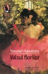 Valsul florilor - Yasunari Kawabata, Cornelia Daniela Lupşă