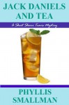 Jack Daniels And Tea (The Sherri Travis Mystery Series) - Phyllis Smallman