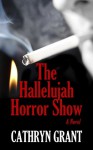 The Hallelujah Horror Show - Cathryn Grant