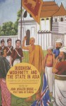 Buddhism, Modernity, and the State in Asia: Forms of Engagement - John Whalen-bridge, Pattana Kitiarsa