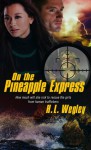 On the Pineapple Express - H.L. Wegley