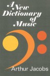 A New Dictionary of Music - Arthur Jacobs