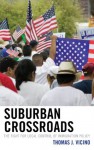 Suburban Crossroads: The Fight for Local Control of Immigration Policy - Thomas J. Vicino