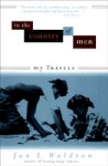 In the Country of Men: My Travels - Jan L. Waldron