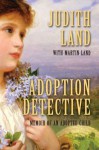 Adoption Detective - Judith Land, Martin Land