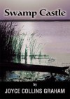 Swamp Castle - Joyce Graham