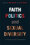 Faith, Politics, and Sexual Diversity in Canada and the United States - David Rayside, Clyde Wilcox