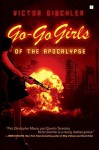 Go-Go Girls of the Apocalypse: A Novel by Gischler, Victor (2008) Paperback - Victor Gischler