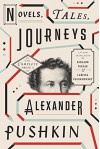 Novels, Tales, Journeys: The Complete Prose of Alexander Pushkin - Alexander Pushkin, Larissa Volokhonsky, Richard Pevear