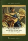 Great Masters: Mozart: His Life and Music (Great Courses, #752) - Robert Greenberg