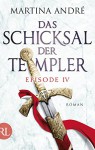 Das Schicksal der Templer - Episode IV: Geheime Bruderschaft - Martina André