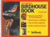 The Birdhouse Book: Building Houses, Feeders, and Baths - Don McNeil, Betsy Rupp Fulwiler