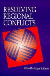 RESOLVING REGIONAL CONFLI - Roger E. Kanet