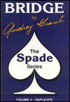 The Spade Series: Volume 4 - Duplicate (ACBL Bridge) - Audrey Grant