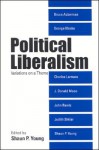 Political Liberalism: Variations on a Theme - Shaun P. Young