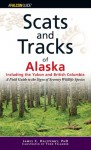 Scats and Tracks of Alaska Including the Yukon and British Columbia: A Field Guide to the Signs of Sixty-Nine Wildlife Species - James C. Halfpenny