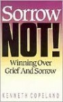 Sorrow Not - Kenneth Copeland