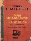 Mrs Bradshaws höchst nützliches Handbuch für alle Strecken der Hygienischen Eisenbahn Ankh-Morpork und Sto-Ebene - Terry Pratchett, Gerald Jung