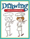 Drawing And Coloring Book: Coloring Books for Kids (Art Book Series) - Speedy Publishing LLC