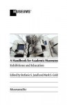 A Handbook for Academic Museums: Exhibitions and Education - Stefanie S Jandl, Mark S. Gold