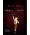 Popeye Never Told You: Childhood Memories of the War - Rodney Hall