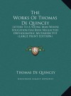 The Works of Thomas de Quincey: Letters to a Young Man Whose Education Has Been Neglected; Orthographic Mutineers V13 (Large Print Edition) - Thomas de Quincey