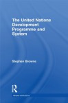 United Nations Development Programme and System (UNDP) (Global Institutions) - Stephen Browne